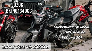 my 1st vlog  Suzuki bking 1340cc  Nepal  intro video short ride to chovar [upl. by Silirama]