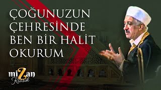 ÇOĞUNUZUN ÇEHRESİNDE BEN BİR HALİT OKURUM  Mizan Klasik  M Fethullah Gülen Hocaefendi [upl. by Koal335]