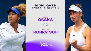 Naomi Osaka vs Tamara Korpatsch  2024 Brisbane Round 1  WTA Match Highlights [upl. by Nosle696]