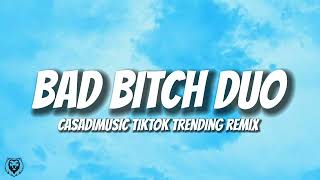 Kevo Jefé amp CasaDi  Bad Btch Duo Tiktok Trending Remix quotbad btch with a baddie friendquot [upl. by Arraik444]