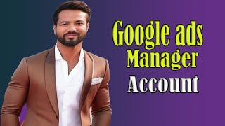 how to create google ads manager acount 2024 [upl. by Guzel266]