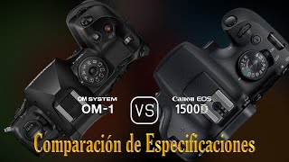 OM SYSTEM OM1 vs Canon EOS 1500D Una Comparación de Especificaciones [upl. by Law]