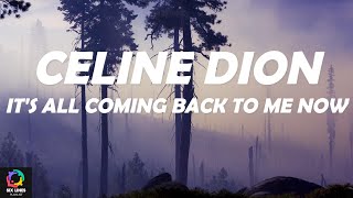 Celine Dion  Its All Coming Back to Me Now Lyrics [upl. by Lal]