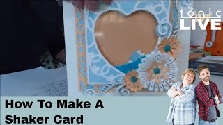 Tonic Studios Live Tutorial No17  How to make a Shaker Card [upl. by Cassil]