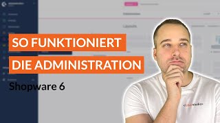 Shopware 6 Storefront amp Administration komplett erklärt  Shopware 6 Tutorial [upl. by Lenrow349]