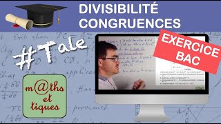 Divisibilité congruences  Terminale  Maths expertes [upl. by Oni60]