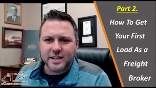 How to Get Your First Load as a Freight Broker Part 2 [upl. by Droffats877]