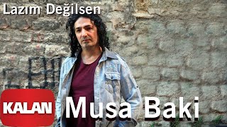 Musa Baki  Lazım Değilsen  Repal © 2019 Kalan Müzik [upl. by Eical]