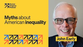 Myths About American Inequality  John Early  Ep 55 [upl. by Paige]