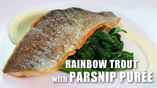 Pan Fried Trout with Parsnip Puree  PURELY DELICIOUS [upl. by Eskil]