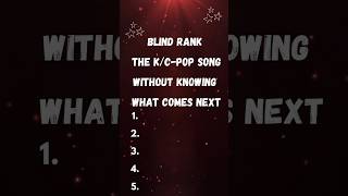 Blind rank the spicy KPop songs without knowing what’s next kpop cpop [upl. by Morgana]