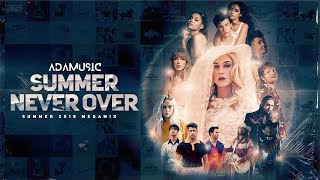 SUMMER NEVER OVER  A Summer 2019 Megamix Mashup  by Adamusic [upl. by Raman]