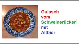 Gulaschsuppe vom Schweinerücken mit Altbier [upl. by Merow]