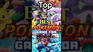 Top 5 Best Pokemon Games For Android shorts [upl. by Martine41]