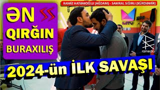 ƏN QIRĞIN BURAXILIŞ  2024ün İLK SAVAŞI  Ramiz Hatəmoğlu SS Samral Sığırlı  mtv meyxana era tv [upl. by Brezin256]