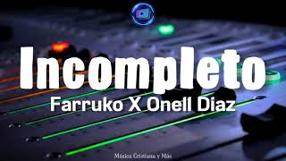 Farruko ❌ Onell Diaz  Incompleto quotLetraquot Video Lyrics [upl. by Eidlog111]