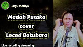 Lagu Melayu Madah PusakaCover Locod Batubara [upl. by Airbmat]