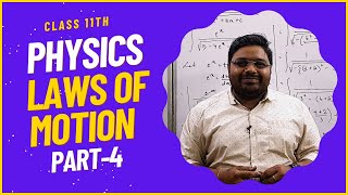 Laws of Motion for Class 11th Made Easy in 2024 Part 4 [upl. by Yanej620]