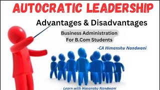 Autocratic Leadership  Advantages amp Disadvantages  Educational video  Commerce students himanshu [upl. by Heid]