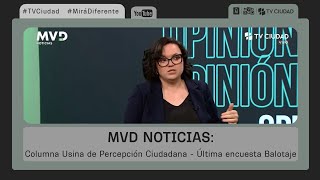 MVD Noticias  Columna Usina de Percepción Ciudadana  Última encuesta Balotaje [upl. by Edora108]