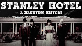 The Haunted Stanley Hotel  A Haunting History  The Shining  Mystery Syndicate [upl. by Azriel]