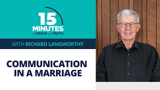 Communication In A Marriage 13  Richard Langworthy [upl. by Aneetsirk991]