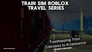 Trainhopping from Zubrowka all the way to Krzanowice in TS ROBLOX [upl. by Branscum]