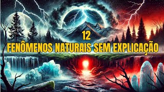 Mistérios da Natureza 12 Fenômenos Inacreditáveis Esses Fenômenos da Natureza São Inacreditáveis [upl. by Lanahtan681]