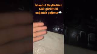 İstanbul Beylikdüzü gök gürültülü sağanak yağmur keşfet trend istanbul yağmur havadurumu [upl. by Anala]