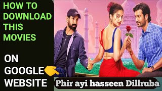 Phir aayi hasseen Dillruba HOW TO DOWNLOAD THIS MOVIES ON GOOGLE फिर आई हसीन दिलरुबा kren [upl. by Kalasky]