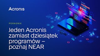 Jeden Acronis zamiast dziesiątek programów – NEAR [upl. by Kaela]