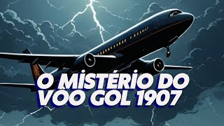 O Mistério do Vôo GOL 1907 [upl. by Ttezzil]