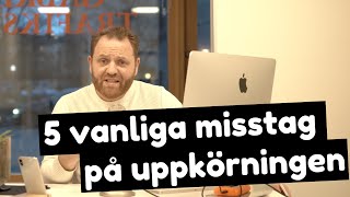 Uppkörning  5 vanliga misstag [upl. by Aztiray]