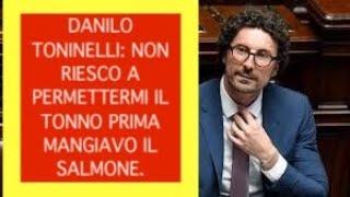 DANILO TONINELLI NON RIESCO A PERMETTERMI IL TONNO PRIMA MANGIAVO IL SALMONE [upl. by Banks736]