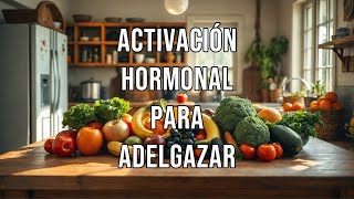 Activación hormonal para adelgazar🍔🥤🍟🍕🍩🍫🏋️‍♂️🏃‍♀️🚶‍♂️💊🍽️⚖️🍏💪💡❤️‍🩹📈 [upl. by Airetal483]