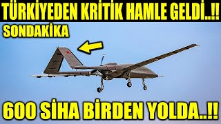 TÜRKİYEDEN KRİTİK HAMLE GELDİ TAM 600 SİHA BİRDEN [upl. by Ssitruc]