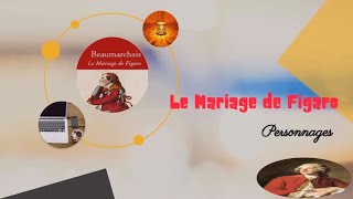 le Mariage de Figaro ou La Folle Journée personnages [upl. by Einej]