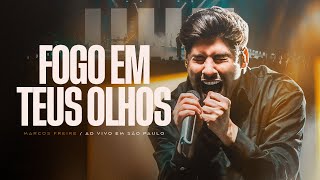 Fogo em Teus Olhos  Ao Vivo  Marcos Freire [upl. by Dudley]