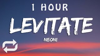 Neoni  LEVITATE Lyrics  1 HOUR [upl. by Maddis]