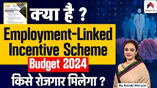 What is Employment Linked Incentive Scheme  Budget 2024  Employment Scheme For Youth  Nirnay IAS [upl. by Ahsiened417]