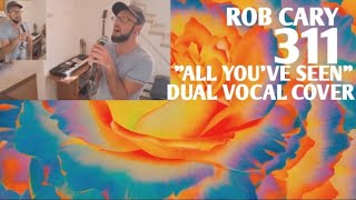 SATIVA VIBES 311  ALL YOUVE SEEN DUAL VOCAL COVER [upl. by Euqnimod712]