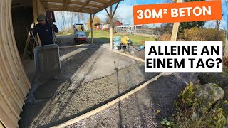 30m² Beton alleine schütten an einem Tag Ein Unterstand für unsere Maschinen [upl. by Ljoka192]