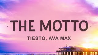 The Motto  Tiesto Ava Max Lyrics [upl. by Oap]