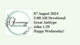 Great Antitype John 129 07 August 2024 [upl. by Reinar]