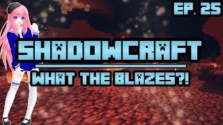 What The Blazes  ShadowCraft  Ep 25 [upl. by Nneb19]