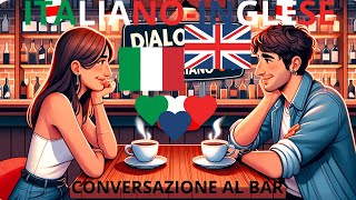 Conversazione Base IngleseItaliano Dialogo Amichevole al Bar [upl. by Oalsecnew593]