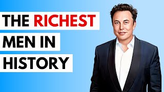 Who are the Richest Men in History [upl. by Donnie]