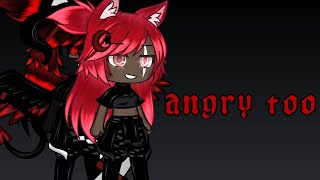 angry too gacha life glmv by 🖤𝕰𝖒𝖒𝖆🖤 [upl. by Nodlehs]