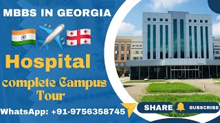 MBBS IN GEORGIA 🇮🇳✈️🇬🇪 COMPLETE HOSPITAL CAMPUS TOUR  CLINICAL EXPOSURE FOR MBBS STUDENTS georgia [upl. by Nnylatsyrc]