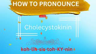 How to pronounce Cholecystokinin  How to say  What is Cholecystokinin [upl. by Erhart]